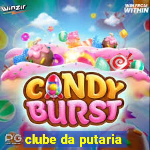 clube da putaria